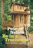 Be In A Treehouse Design Construction Inspiration English Edition