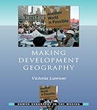 Making Development Geography Human Geography In The Making English Edition