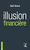 Illusion Financi%C3%A8re (3e %C3%A9dition Revue Et Augment%C3%A9e) (l'atelier En Poche)