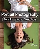 Portrait Photography From Snapshots To Great Shots