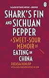 Sharks Fin And Sichuan Pepper A Sweetsour Memoir Of Eating In China English Edition