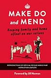 Make Do And Mend Keeping Family And Home Afloat On War Rations English Edition