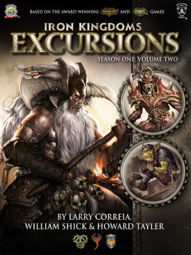 Iron Kingdoms Excursions: Season One, Volume Two book cover