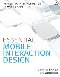 Essential Mobile Interaction Design Perfecting Interface Design In Mobile Apps Usability