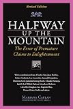 Halfway Up The Mountain The Error Of Premature Claims To Enlightment English Edition