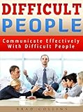 How To Deal With Difficult People Learn How To Communicate Effectively With Difficult People Improve Your Communication Skills Listening Skills Communication Skills Handbook English Edition