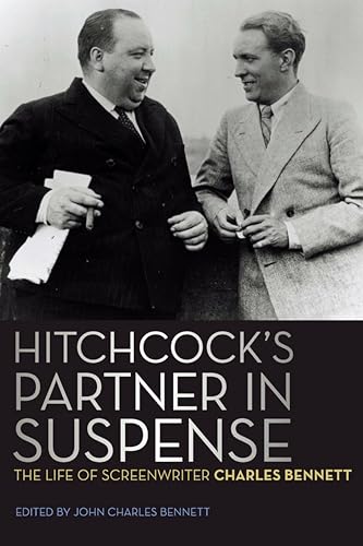 Hitchcock's Partner in Suspense: The Life of Screenwriter Charles Bennett (By: Charles Henry Bennett,John Charles Bennett) cover