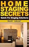 Home Staging Secrets Quick Fix Staging Solutions English Edition