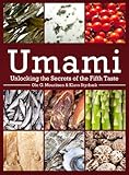 Umami Unlocking The Secrets Of The Fifth Taste Arts And Traditions Of The Table Perspectives On Culinary History English Edition