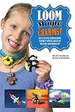 Loom Magic Charms 25 Cool Designs That Will Rock Your Rainbow English Edition
