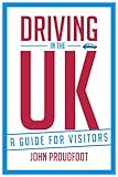 Driving In The Uk A Guide For Visitors English Edition
