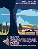 Lulus Provenal Table The Food And Wine From Domaine Tempier Vineyard English Edition