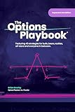 The Options Playbook Featuring 40 Strategies For Bulls Bears Rookies Allstars And Everyone In Between