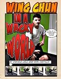 Wing Chun In A Wacky World Vol 1 English Edition