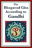 The Bhagavad Gita According To Gandhi English Edition