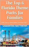 The Top 6 Florida Theme Parks For Families Insider Tips On Central Floridas Top Theme Parks Orlando Area English Edition