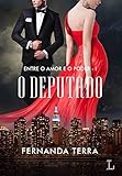O Deputado Entre O Amor E O Poder Livro 1 Portuguese Edition