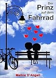Der Prinz Auf Dem Fahrrad Ein Humorvoller Liebesroman German Edition