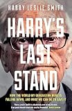 Harrys Last Stand How The World My Generation Built Is Falling Down And What We Can Do To Save It English Edition