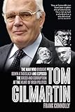 Tom Gilmartin The Man Who Brought Down A Taoiseach And Exposed The Greed And Corruption At The Heart Of Irish Politics