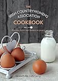 The Irish Countrywomens Association Cookbook Recipes From Our Homes To Yours English Edition