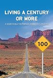 Living A Century Or More A Scientifically Factbased Journey To Longevity English Edition