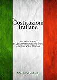 Le Costituzioni Italiane Dallo Statuto Albertino Alla Costituzione Repubblicana Passando Per La Carta Del Carnaro Italian Edition
