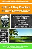 Golf 21 Day Practice Plan To Lower Scores Step By Step Practices Worksheets English Edition