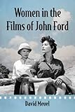 Women In The Films Of John Ford English Edition
