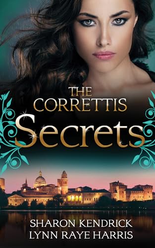 The Correttis: Secrets (By: Sharon Kendrick,Lynn Raye Harris) cover