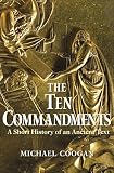 The Ten Commandments A Short History Of An Ancient Text