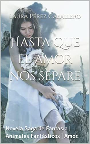 Hasta que el amor nos separe: Novela Saga de Fantasía