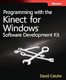Programming With The Kinect For Windows Software Development Kit Developer Reference English Edition
