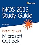 Mos 2013 Study Guide For Microsoft Outlook Mos 2013 Stud Gui Mic Oup1 Mos Study Guide English Edition