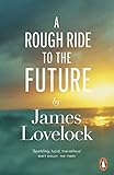 A Rough Ride To The Future English Edition