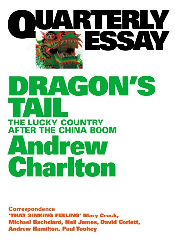 Dragon's Tail: The Lucky Country after the China Boom (By: Andrew Charlton) cover