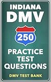 250 Indiana Dmv Practice Test Questions English Edition