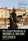 The Oxford Handbook Of Mobile Music Studies Volume 2 Oxford Handbooks English Edition