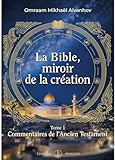 La Bible, Miroir De La Cr%C3%A9ation: Tome 1   Commentaires De L'ancien Testament (kniga (fr))