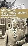 Mmoires Dun Matre Espion Du Mossad Lespion Au Champagne Poche