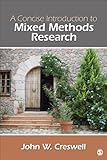 A Concise Introduction To Mixed Methods Research Sage Mixed Methods Research English Edition