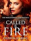 Called by Fire (The Watchtower Chronicles, #1)