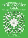 Masterpieces Of Irish Crochet Lace Techniques Patterns Instructions Dover Knitting Crochet Tatting Lace English Edition