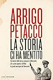 La Storia Ci Ha Mentito Dai Misteri Della Borsa Scomparsa Di Mussolini Alle Armi Segrete Di Hitler Le Grandi Menzogne Del Novecento Italian Edition