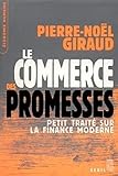 Le Commerce Des Promesses Petit Trait Sur La Finance Moderne Economie Humaine