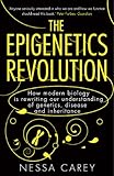 The Epigenetics Revolution How Modern Biology Is Rewriting Our Understanding Of Genetics Disease And Inheritance English Edition