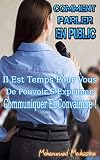 Comment Parler En Public Il Est Temps Pour Vous De Pouvoir S Exprimer Communiquer Et Convaincre Prise De Parole En Public