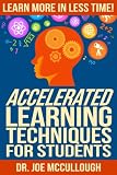 Accelerated Learning Techniques For Students Learn More In Less Time English Edition