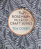 The Rosemary Mcleod Craft Series Tea Cosies English Edition