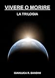 Vivere O Morire La Trilogia Italian Edition